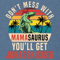 DON’T MESS WITH MAMASAURUS Garment-Dyed Sweatshirt
