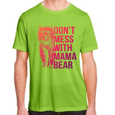 Dont Mess With Mama Bear Cute Gift Adult ChromaSoft Performance T-Shirt