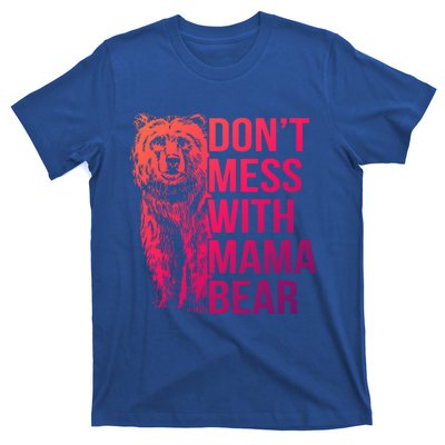 Dont Mess With Mama Bear Cute Gift T-Shirt