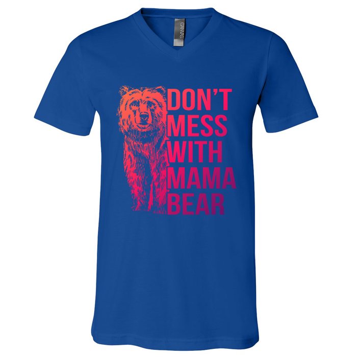 Dont Mess With Mama Bear Cute Gift V-Neck T-Shirt