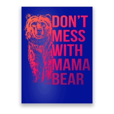 Dont Mess With Mama Bear Cute Gift Poster