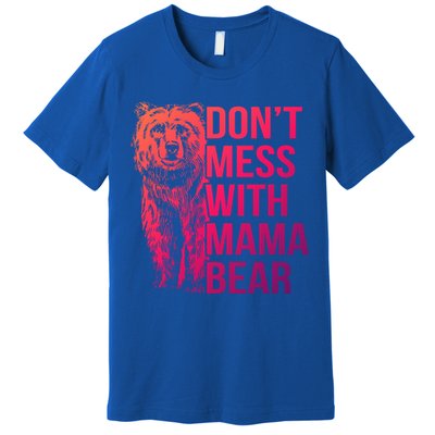 Dont Mess With Mama Bear Cute Gift Premium T-Shirt