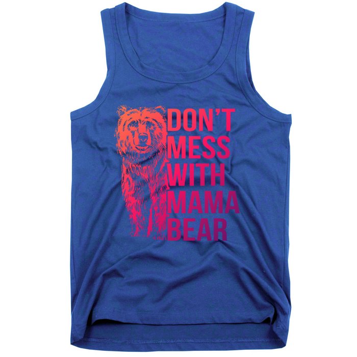 Dont Mess With Mama Bear Cute Gift Tank Top