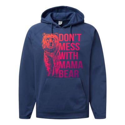 Dont Mess With Mama Bear Cute Gift Performance Fleece Hoodie