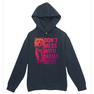 Dont Mess With Mama Bear Cute Gift Urban Pullover Hoodie