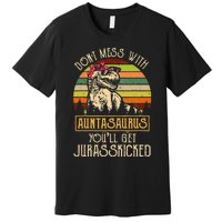 Don’t Mess With Auntasaurus Funny Dinosaur Aunt Vintage Premium T-Shirt