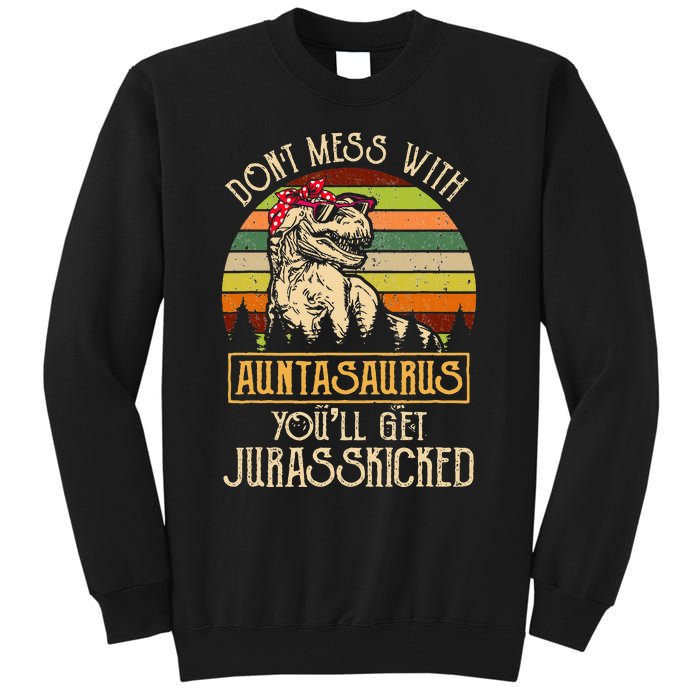 Don’t Mess With Auntasaurus Funny Dinosaur Aunt Vintage Tall Sweatshirt