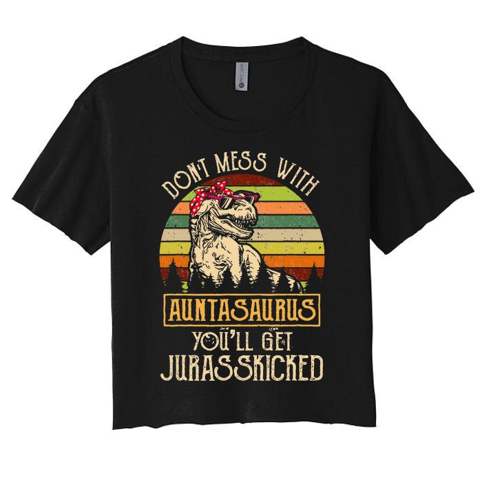 Don’t Mess With Auntasaurus Funny Dinosaur Aunt Vintage Women's Crop Top Tee