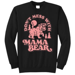 Don't Mess with Mama Bear Tall Sweatshirt