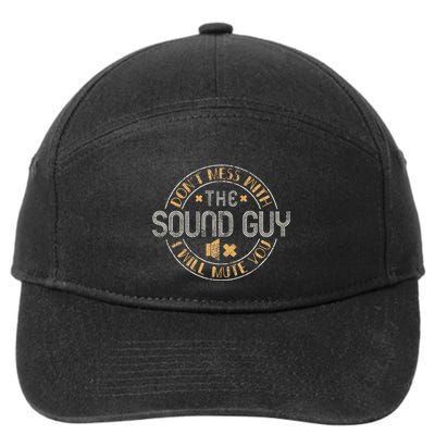 DonT Mess With The Sound Guy Will Mute You Audio Engineer 7-Panel Snapback Hat