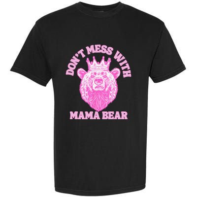 Don't Mess With Mama Bear Mothers Day Garment-Dyed Heavyweight T-Shirt