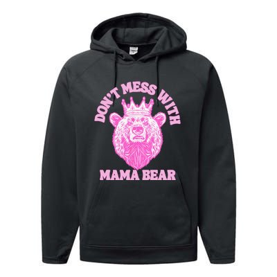 Don't Mess With Mama Bear Mothers Day Performance Fleece Hoodie