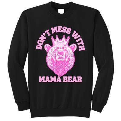 Don't Mess With Mama Bear Mothers Day Sweatshirt