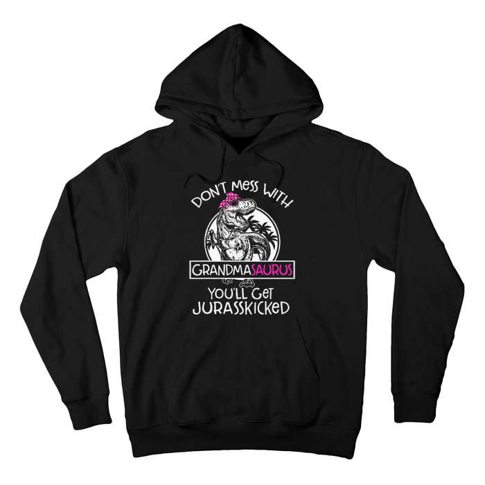 Dont Mess With Grandmasaurus Youll Get Jurasskicked Grandma Hoodie