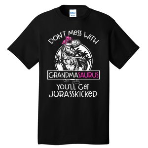 Dont Mess With Grandmasaurus Youll Get Jurasskicked Grandma Tall T-Shirt