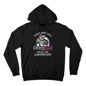 Dont Mess With Grandmasaurus Youll Get Jurasskicked Grandma Tall Hoodie