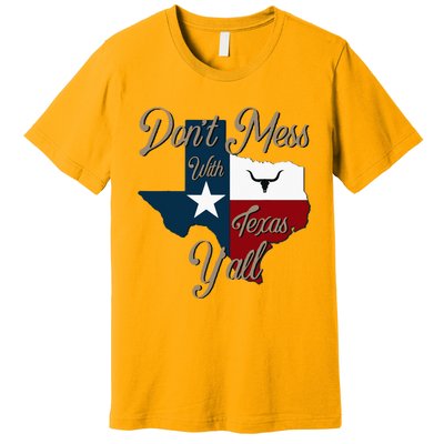 Dont Mess With Vintage Texas Pride Longhorn Lone Star State Premium T-Shirt