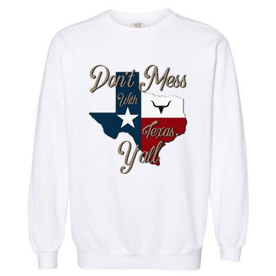 Dont Mess With Vintage Texas Pride Longhorn Lone Star State Garment-Dyed Sweatshirt