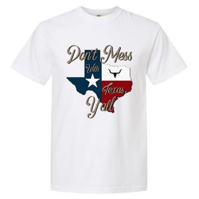 Dont Mess With Vintage Texas Pride Longhorn Lone Star State Garment-Dyed Heavyweight T-Shirt