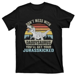 DonT Mess With Daddysaurus T Rex Daddy Saurus Dinosaur T-Shirt