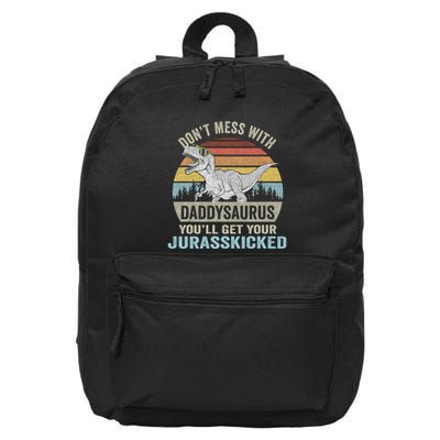 DonT Mess With Daddysaurus T Rex Daddy Saurus Dinosaur 16 in Basic Backpack