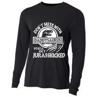 DonT Mess With Daddysaurus YouLl Get Your Ass Kicked Trex Funny Gift Cooling Performance Long Sleeve Crew