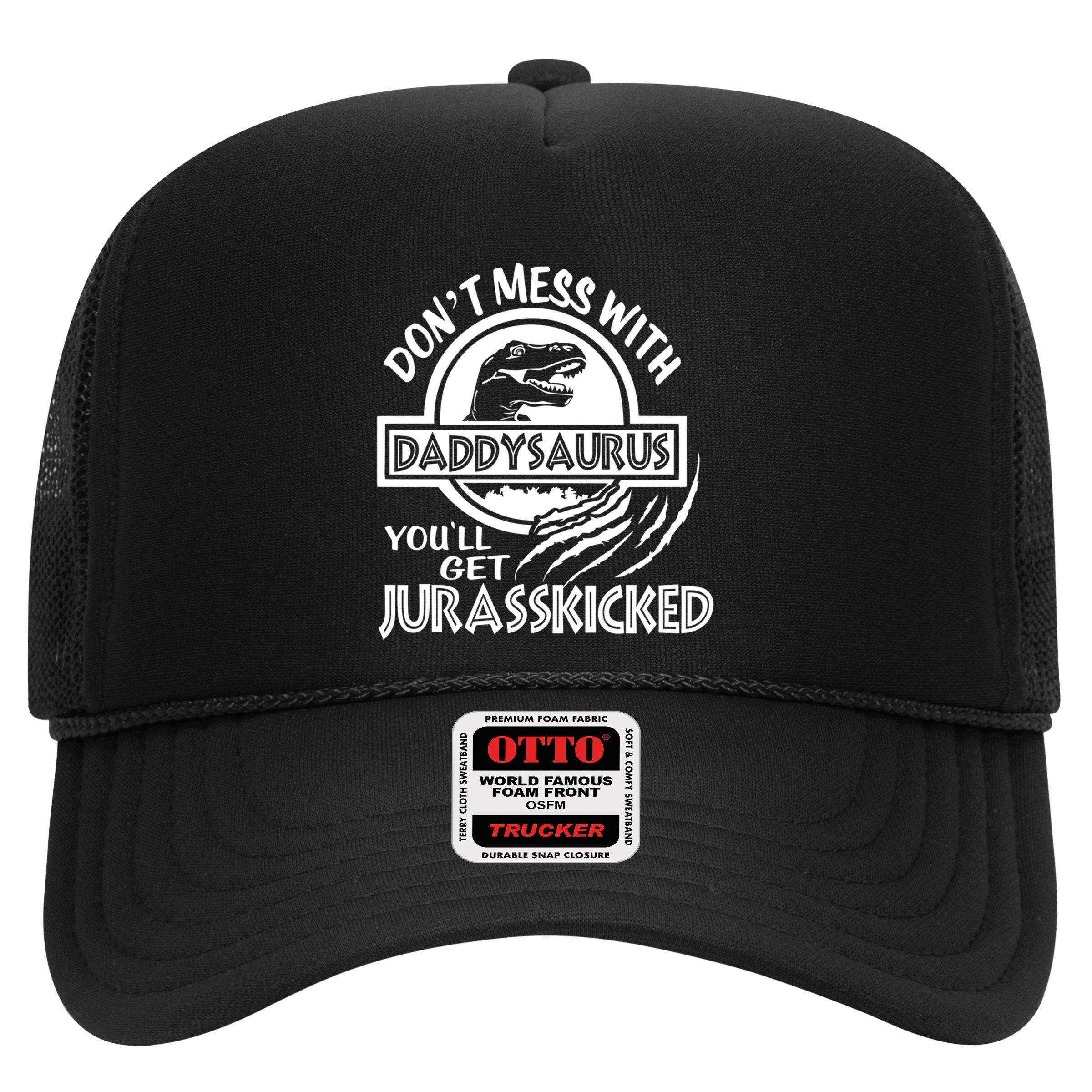 DonT Mess With Daddysaurus YouLl Get Your Ass Kicked Trex Funny Gift Hat