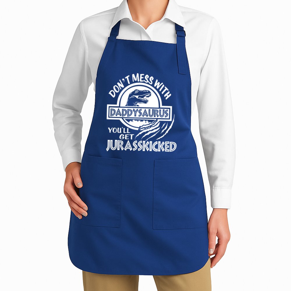 DonT Mess With Daddysaurus YouLl Get Your Ass Kicked Trex Funny Gift Apron