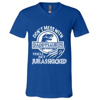 DonT Mess With Daddysaurus YouLl Get Your Ass Kicked Trex Funny Gift V-Neck T-Shirt