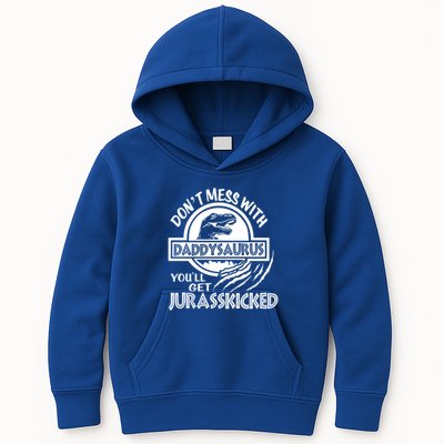 DonT Mess With Daddysaurus YouLl Get Your Ass Kicked Trex Funny Gift Kids Hoodie