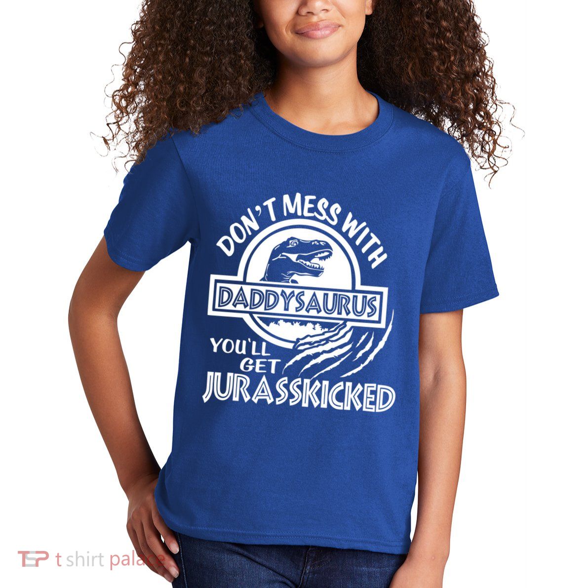 DonT Mess With Daddysaurus YouLl Get Your Ass Kicked Trex Funny Gift Kids T-Shirt