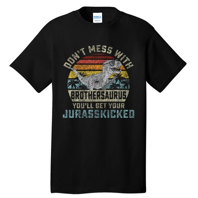 Dont Mess With Brothersaurus Youll Get Jurasskicked Tall T-Shirt