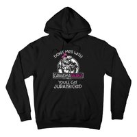 Dont Mess With Grandmasaurus Youll Get Jurasskicked Hoodie