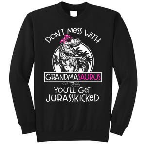 Dont Mess With Grandmasaurus Youll Get Jurasskicked Sweatshirt