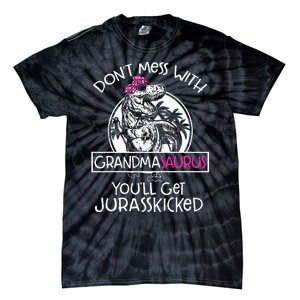 Dont Mess With Grandmasaurus Youll Get Jurasskicked Tie-Dye T-Shirt