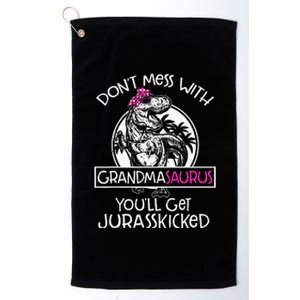 Dont Mess With Grandmasaurus Youll Get Jurasskicked Platinum Collection Golf Towel