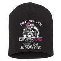 Dont Mess With Grandmasaurus Youll Get Jurasskicked Short Acrylic Beanie