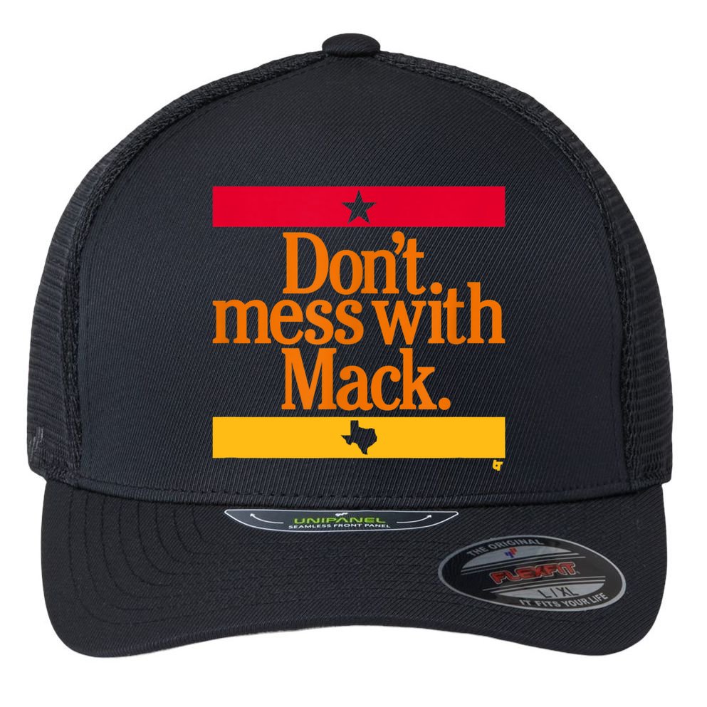 Don't Mess With Mattress Mack Houston Baseball Flexfit Unipanel Trucker Cap