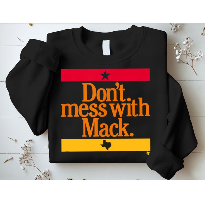 Don't Mess With Mattress Mack Houston Baseball Sweatshirt