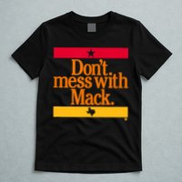 Don't Mess With Mattress Mack Houston Baseball T-Shirt