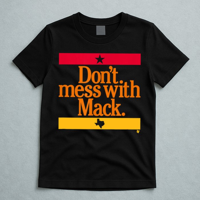Don't Mess With Mattress Mack Houston Baseball T-Shirt