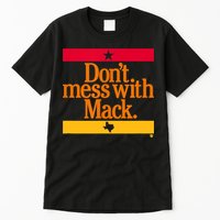 Don't Mess With Mattress Mack Houston Baseball Tall T-Shirt