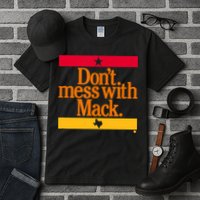 Don't Mess With Mattress Mack Houston Baseball Tall T-Shirt