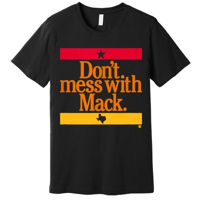 Don't Mess With Mattress Mack Houston Baseball Premium T-Shirt