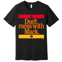 Don't Mess With Mattress Mack Houston Baseball Premium T-Shirt