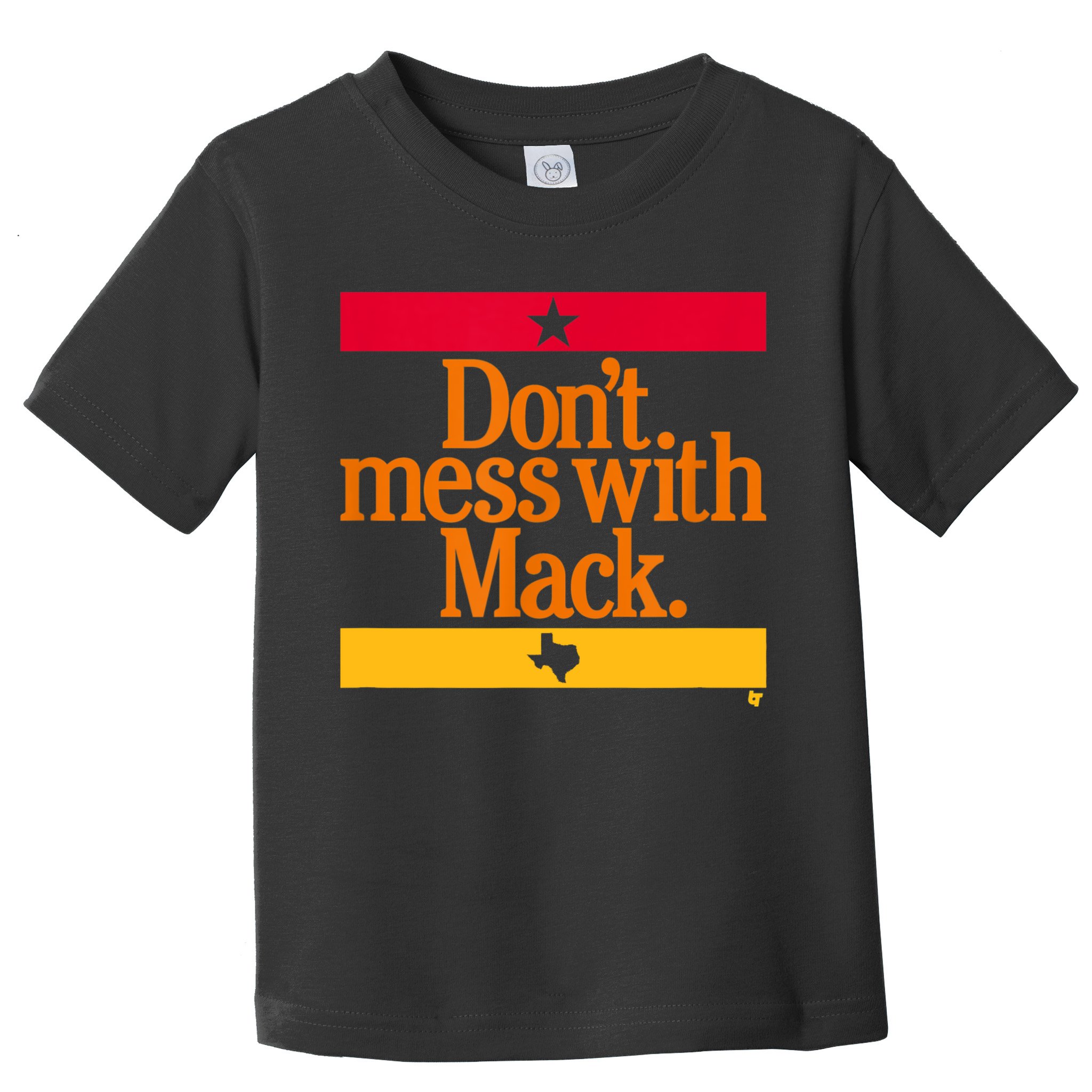 Don't Mess With Mattress Mack Houston Baseball Toddler T-Shirt