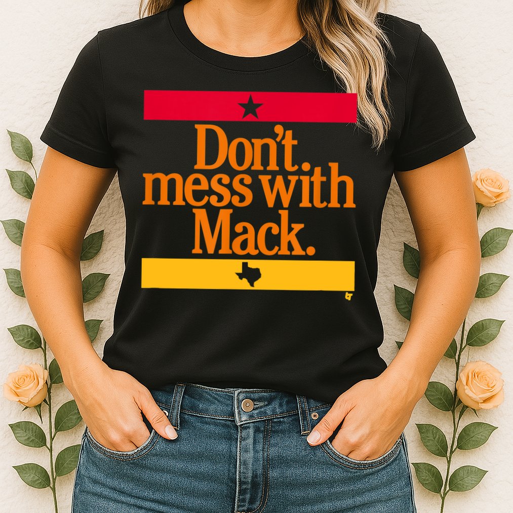 Don't Mess With Mattress Mack Houston Baseball Womens T-Shirt