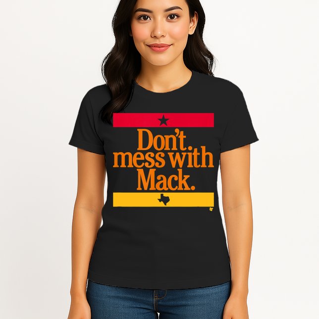 Don't Mess With Mattress Mack Houston Baseball Womens T-Shirt