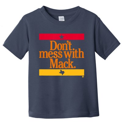 Don't Mess With Mattress Mack Houston Baseball Toddler T-Shirt