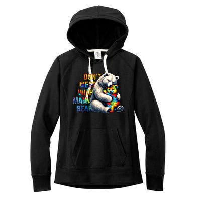 DonT Mess With Mama Bear Mama Mom Bear Support Autism Gift Women's Fleece Hoodie